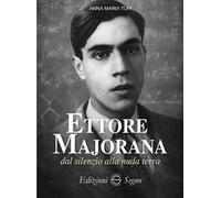 Ettore Majorana dal silenzio alla nuda terra