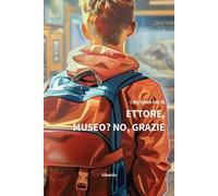 Ettore, museo? No, grazie