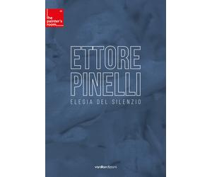 Ettore Pinelli. Elegia del silenzio - [Vanillaedizioni]
