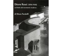 Ettore Rossi (1894-1968) architetto del movimento moderno