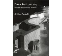 Ettore Rossi (1894-1968). Architetto del Movimento Moderno - [Metauro]