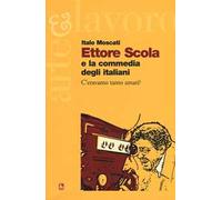 Ettore Scola e la commedia degli italiani. C'eravamo tanto amati?