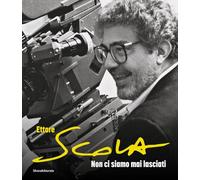 Ettore Scola. Non ci siamo mai lasciati