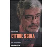 Ettore Scola. Uno sguardo acuto e ironico sull'Italia e gli italiani degli ultimi quarant'anni
