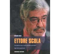 Ettore Scola. Uno sguardo acuto e ironico sull'Italia e gli italiani degli ultimi quarant'anni