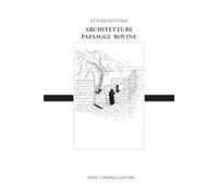 Ettore Sottsass. Architetture, paesaggi e rovine. Ediz. italiana e inglese [Pape