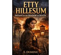 Etty Hillesum: Defiant in the Shadow of Death.