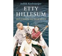 Etty Hillesum: het verhaal van haar leven
