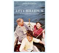 Etty Hillesum. Il racconto della sua vita