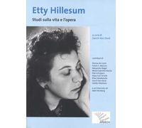 Etty Hillesum. Studi sulla vita e l'opera