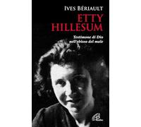 Etty Hillesum. Testimone di Dio nell'abisso del male