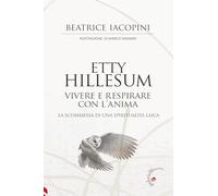 Etty Hillesum, Vivere E Respirare Con L'Anima. La Scommessa Di Una Spiritualità