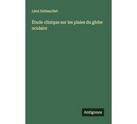 Étude clinique sur les plaies du globe oculaire