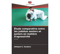 Étude comparative entre les judokas seniors et juniors en matière d'agressivité: Le judo