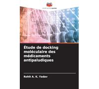 Étude de docking moléculaire des médicaments antipaludiques