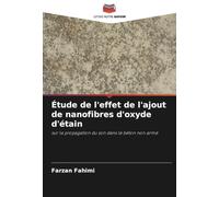 Étude de l'effet de l'ajout de nanofibres d'oxyde d'étain: sur la propagation du son dans le béton non armé