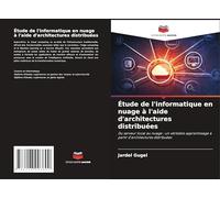 Étude de l'informatique en nuage à l'aide d'architectures distribuées: Du serveur local au nuage : un véritable apprentissage à partir d'architectures distribuées