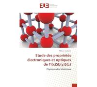 Etude des propriétés électroniques et optiques de Tl(x)Sb(y)S(z): Physique des Matériaux
