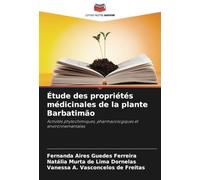 Étude des propriétés médicinales de la plante Barbatimão: Activités phytochimiques, pharmacologiques et environnementales