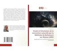 Etude et Simulation de la convection naturelle par la Méthode de Boltzmann sur Réseau (LBM): Modélisation des instabilités thermiques et dynamiques