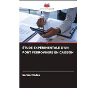 ÉTUDE EXPÉRIMENTALE D'UN PONT FERROVIAIRE EN CAISSON