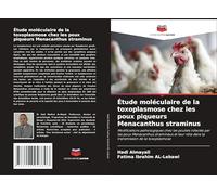 Étude moléculaire de la toxoplasmose chez les poux piqueurs Menacanthus straminus: Modifications pathologiques chez les poulets infectés par les poux ... rôle dans la transmission de la toxoplasmose