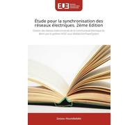 Étude pour la synchronisation des réseaux électriques. 2ème Edition: Gestion des réseaux interconnectés de la Communauté Electrique du Bénin par le système HVDC sous Matlab/SimPowerSystem