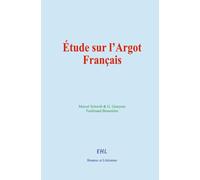 Étude sur l’Argot Français: La déformation de la langue