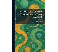 etude sur la lobite tuberculeuse chez l'adulte