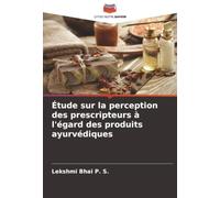 Étude sur la perception des prescripteurs à l'égard des produits ayurvédiques