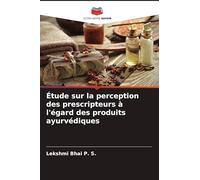 Étude sur la perception des prescripteurs à l'égard des produits ayurvédiques