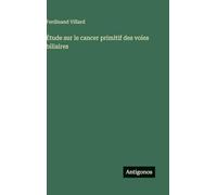 Étude sur le cancer primitif des voies biliaires