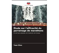 Étude sur l'efficacité du parrainage de marathons: En tant que catalyseur de l'extension de marque