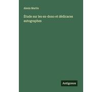 Étude sur les ex-dono et dédicaces autographes
