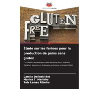 Étude sur les farines pour la production de pains sans gluten: Conception de mélanges à base de farine de riz, d'albédo d'orange, de yacon et de banane verte pour remplacer le blé