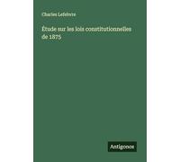 Étude sur les lois constitutionnelles de 1875