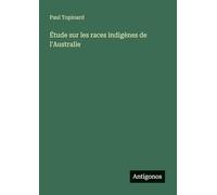 Étude sur les races indigènes de l'Australie