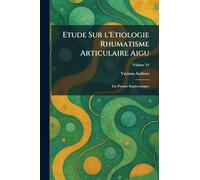 Etude Sur l'Etiologie Rhumatisme Articulaire Aigu: Les Formes Septicemiques