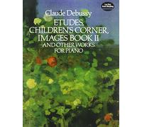 Etudes, Children's Corner, Images Book II: And Other Works for Piano [Lingua inglese]