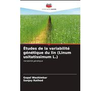 Études de la variabilité génétique du lin (Linum usitatissimum L.): Variabilité génétique