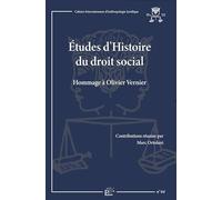 Etudes d'Histoire du droit social: Hommage à Olivier Vernier