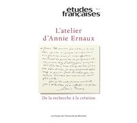 Études françaises, v. 61, no 2: L'atelier d'Annie Ernaux : de la recherche à la création