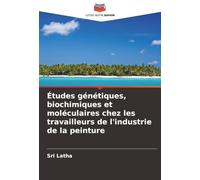 Études génétiques, biochimiques et moléculaires chez les travailleurs de l'industrie de la peinture