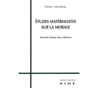 Etudes matérialistes sur la morale.: Nietzsche, Darwin, Marx, Habermas