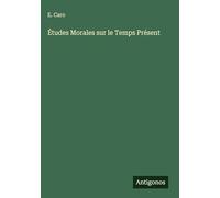 Études Morales sur le Temps Présent