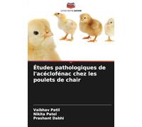 Études pathologiques de l'acéclofénac chez les poulets de chair