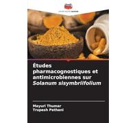 Études pharmacognostiques et antimicrobiennes sur Solanum sisymbriifolium
