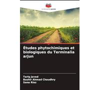 Études phytochimiques et biologiques du Terminalia arjun