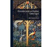 Études sur la PoÃ(c)sie Grecque