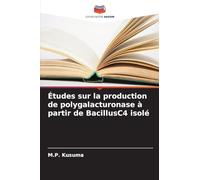 Études sur la production de polygalacturonase à partir de BacillusC4 isolé